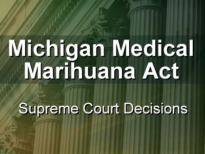 The Michigan Supreme Court, Local Control and Medical Marijuana