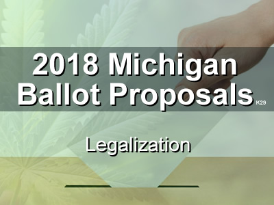 2018 Ballot for Marijuana Legalization in the State of Michigan