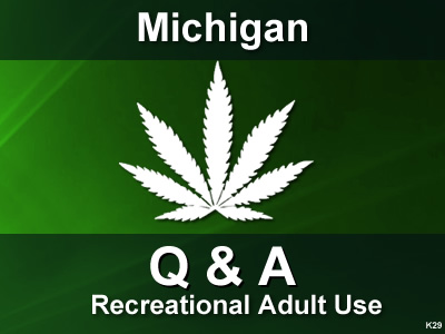 20 Questions and Answers for Michigan Adult Recreational Use of Marijuana