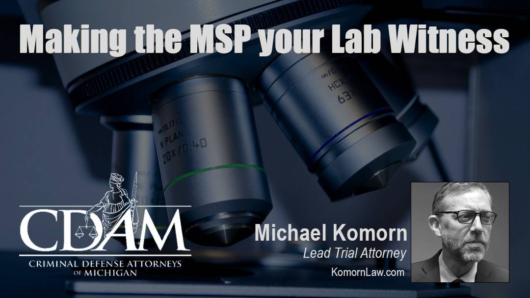 MAKING THE MSP LAB ANALYST YOUR WITNESS
