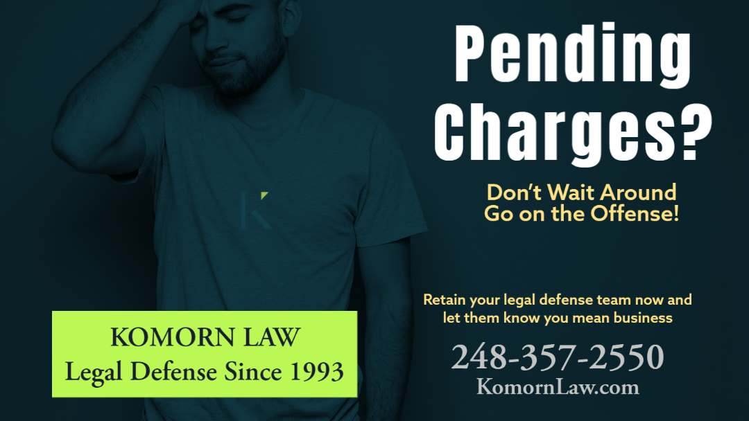 Komorn Law - Pending Charges