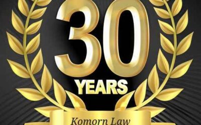 Komorn Law Celebrates 30 Years of Legal Service