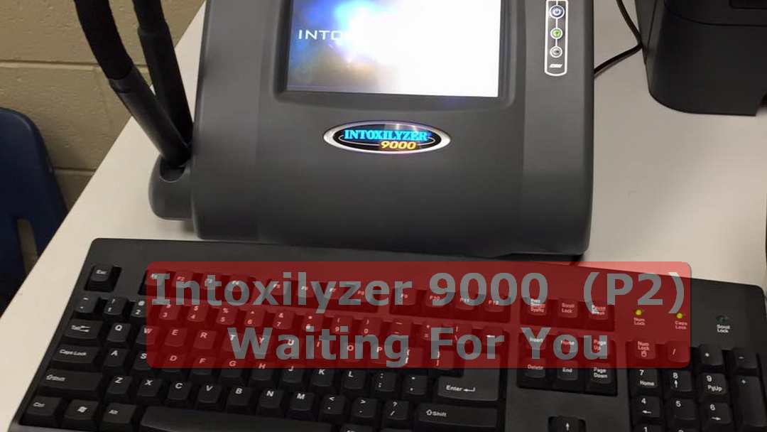 Intoxilyzer 9000-(P2) Ready to convict