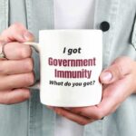 I got Government Immunity - What do you got