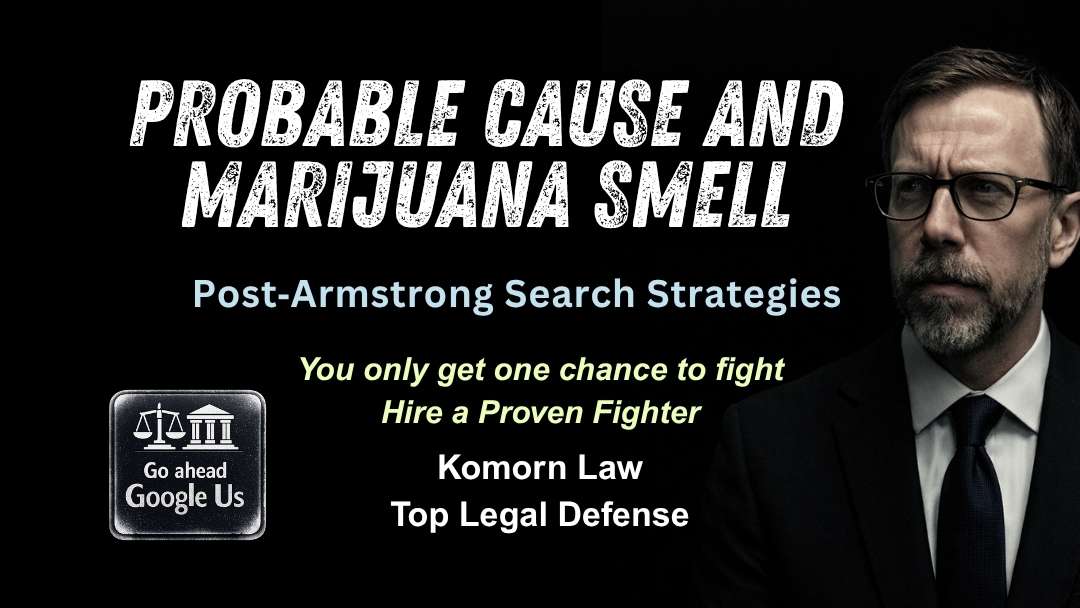 Probable Cause and the Smell of Marijuana